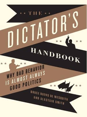 Bruce Bueno de Mesquita and Alastair Smith The Dictator's Handbook original cover