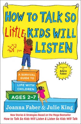 Joanna Faber and Julie King How to Talk so Little Kids Will Listen original cover
